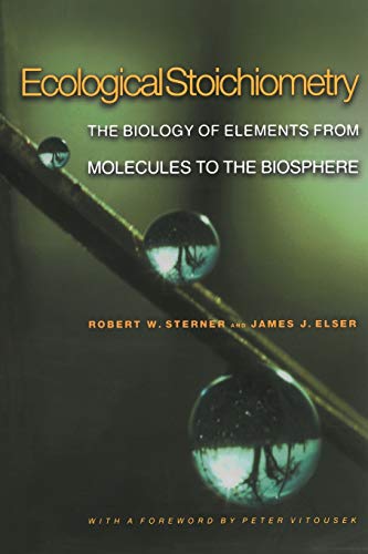 Ecological Stoichiometry: The Biology of Elements from Molecules to the Biosphere von Princeton University Press